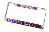 Omega Till The Day I Die Plate Frame - Omega Psi Phi